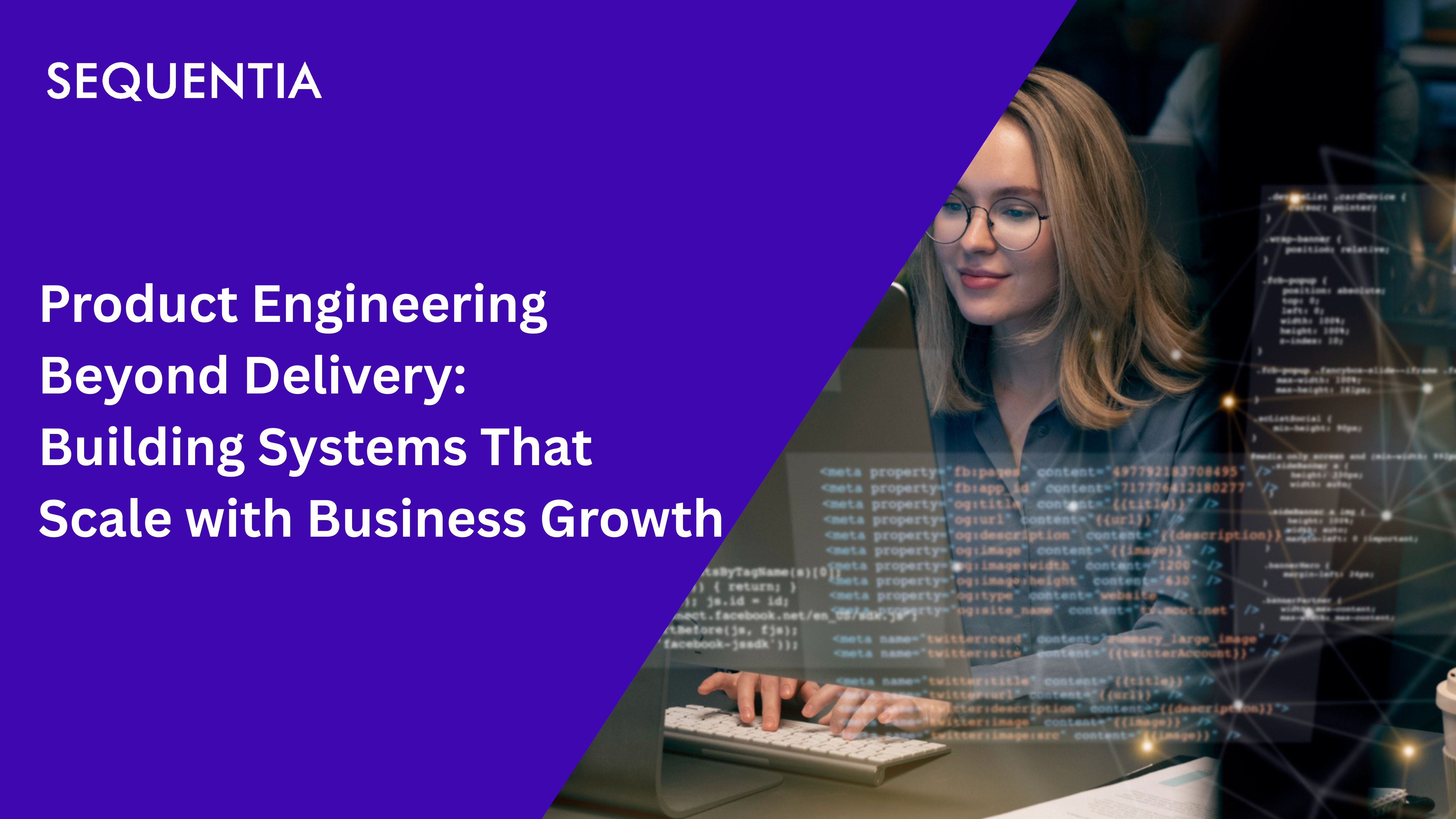 Product Engineering Beyond Delivery Sequentia